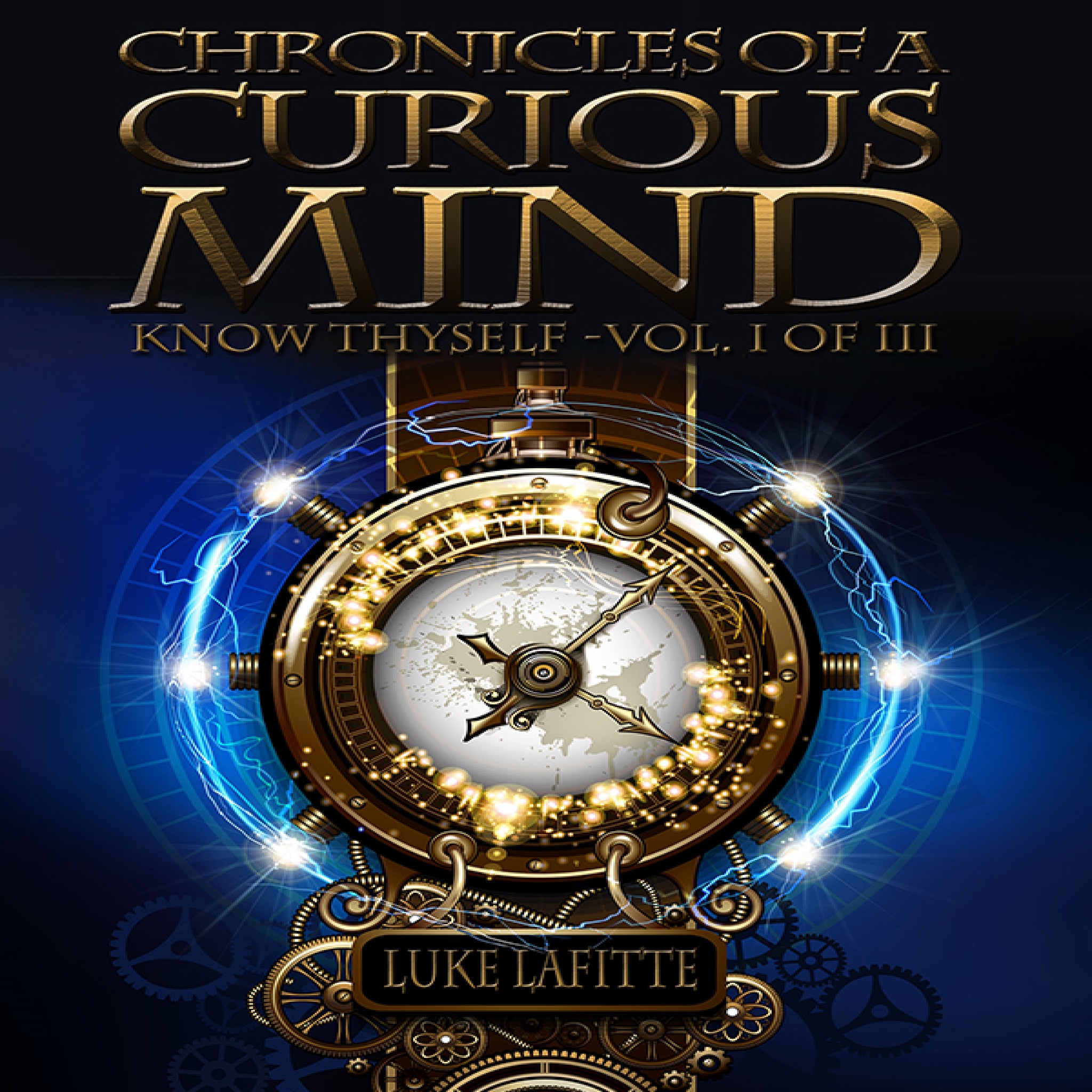 Chronicles of a Curious Mind: Know Thyself – Vol. 1 of 3