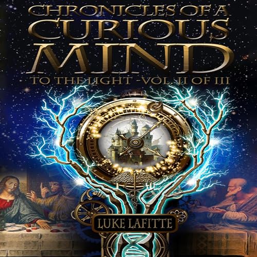 Chronicles of a Curious Mind: To The Light – Volume 2 of 3